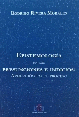 EPISTEMOLOGÍA EN LAS PRESUNCIONES E INDICIOS: APLICACIÓN EN EL PROCESO