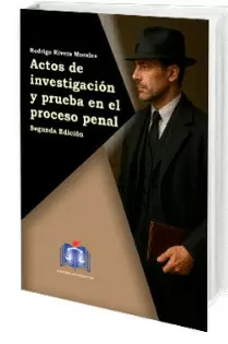 ACTOS DE INVESTIGACIÓN Y PRUEBA EN EL PROCESO PENAL