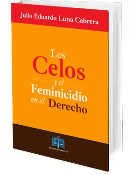 LOS CELOS Y EL FEMINICIDIO EN EL DERECHO