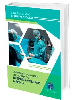 LOS MEDIOS DE PRUEBA EN MATERIA DE RESPONSABILIDAD MÉDICA