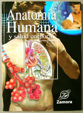 ANATOMIA HUMANA Y SALUD CORPORAL + CD (ZAMORA)