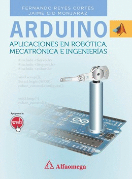 ARDUINO - APLICADO EN ROBÓTICA, MECATRÓNICA E INGENIERÍAS