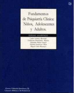FUNDAMENTOS DE PSIQUIATRIA CLINICA: NIÑOS ADOLESCENTES Y ADULTOS