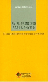 EN EL PRINCIPIO ERA LA PHYSIS: EL LÓGOS FILOSÓFICO DE GRIEGOS Y ROMANOS