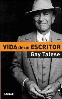 GAY TALESE - VIDA DE UN ESCRITOR