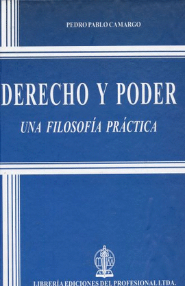 DERECHO Y PODER. UNA FILOSOFÍA PRÁCTICA