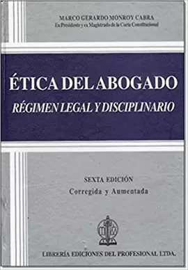 ETICA DEL ABOGADO REGIMEN LEGAL Y DISCIPLINARIO
