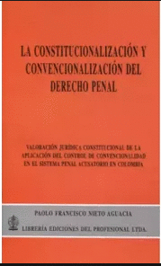 LA CONSTITUCIONALIZACION Y CONVENCIONALIZACION DEL DERECHO PENAL