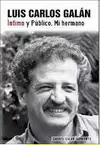 LUIS CARLOS GALAN INTIMO PUBLICO MI HERMANO