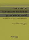 MODELOS DE AUTORESPONSABILIDAD PENAL EMPRESARIAL. PROPUESTAS GLOBALES CONTEMPORANEAS