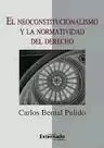NEOCONSTITUCIONALISMO Y LA NORMATIVIDAD DEL DERECHO, EL