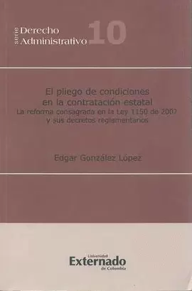 PLIEGO DE CONDICIONES EN LA CONTRATACION ESTATAL. LA REFORMA CONSAGRADA EN LA LEY 1150 DE 2007, EL