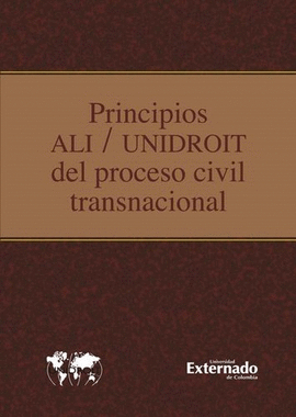 PRINCIPIOS ALI UNIDROIT DEL PROCESO CIVIL TRANSNACIONAL