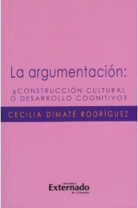 ARGUMENTACION: CONSTRUCCION CULTURAL O DESARROLLO COGNITIVO?, LA