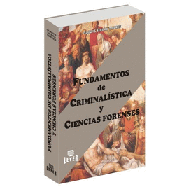 FUNDAMENTOS DE CRIMINALISTICA Y CIENCIAS FORENSES
