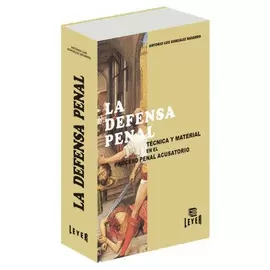 LA DEFENSA PENAL EN EL PROCESO PENAL ACUSATORIO