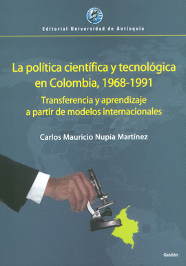POLITICA CIENTIFICA Y TECNOLOGIA EN COLOMBIA 1968-1991
