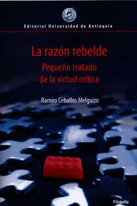 RAZÓN REBELDE. PEQUEÑO TRATADO DE LA VIRTUD CRÍTICA, LA