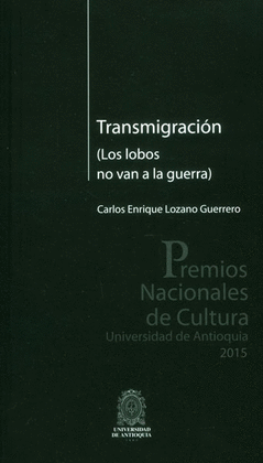 TRANSMIGRACION (LOS LOBOS NO VAN A LA GUERRA)