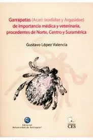 GARRAPATAS (ACARI: IXIDIDAE Y ARGASIDAE) DE IMPORTANCIA MÉDICA Y VETERINARIA, PROCEDENTES DE NORTE, CENTRO Y SURAMÉRICA