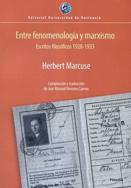 ENTRE FENOMENOLOGÍA Y MARXISMO. ESCRITOS FILOSÓFICOS 1928-1933