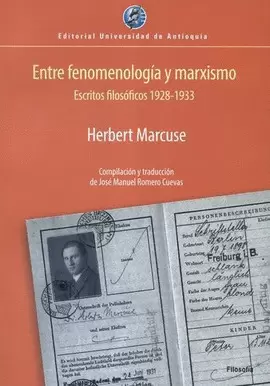 ENTRE FENOMENOLOGÍA Y MARXISMO. ESCRITOS FILOSÓFICOS 1928-1933