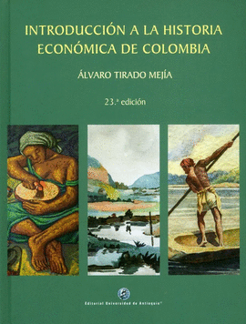 INTRODUCCION A LA HISTORIA ECONOMICA DE COLOMBIA