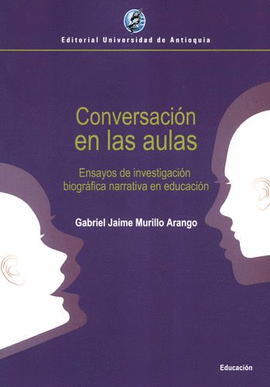 CONVERSACION EN LAS AULAS ENSAYOS DE INVESTIGACION BIOGRAFICA