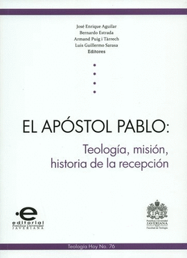 APÓSTOL PABLO: TEOLOGÍA, MISIÓN, HISTORIA DE LA RECEPCIÓN, EL