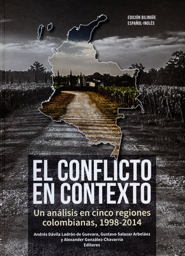 CONFLICTO EN CONTEXTO, EL - UN ANALISIS DE CINCO REGIONES COLOMBIANAS 1998-2014