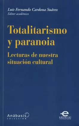TOTALITARISMO Y PARANOIA : LECTURAS DE NUESTRA SITUACIÓN CULTURAL / LUIS FERNAND