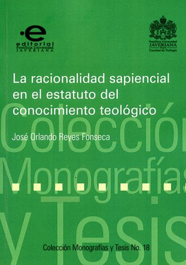 LA RACIONALIDAD SAPIENCIAL EN EL ESTATUTO DEL CONOCIMIENTO TEOLÓGICO
