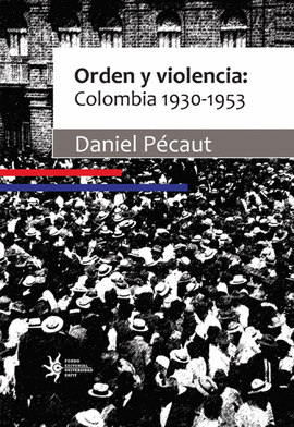 ORDEN Y VIOLENCIA - COLOMBIA 1930-1953