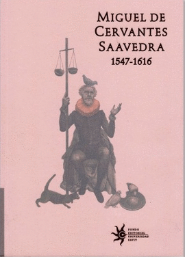 MIGUEL DE CERVANTES SAAVEDRA 1547-1616