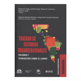 TRATADO DE ESTUDIOS OROGANIZACIONALES. VOLUMEN 1 TEORIZACION SOBRE EL CAMPO