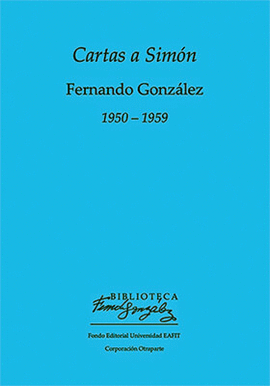 CARTAS A SIMÓN : 1950-1959 / FERNANDO GONZÁLEZ.