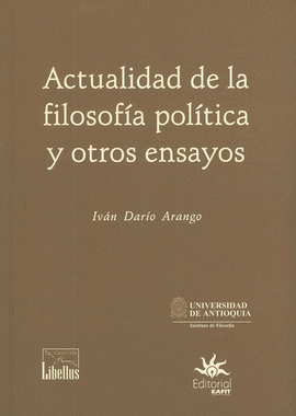 ACTUALIDAD DE LA FILOSOFÍA POLÍTICA Y OTROS ENSAYOS