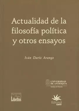 ACTUALIDAD DE LA FILOSOFÍA POLÍTICA Y OTROS ENSAYOS