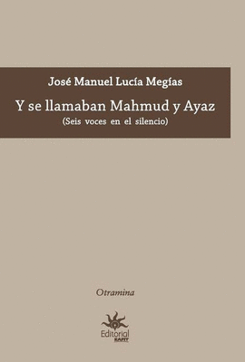 Y SE LLAMABAN MAHMUD Y AYAZ