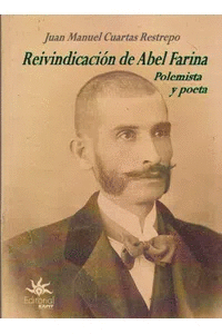 REIVINDICACION DE ABEL FARINA - POLEMISTA Y POETA