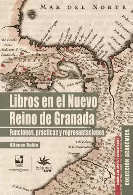 LIBROS EN EL NUEVO REINO DE GRANADA. FUNCIONES, PRÁCTICAS Y REPRESENTACIONES