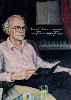 RODOLFO PÉREZ GONZÁLEZ ENTRE NOSOTROS