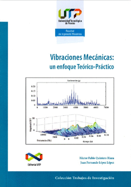 VIBRACIONES MECANICAS: UN ENFOQUE TEORICO-PRACTICO