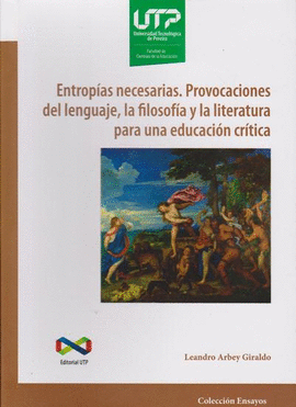 ENTRIOPIAS NECESARIAS PROVOCACIONES DEL LENGUAJE LA FILOSOFIA Y LA LITERATURA PARA UNA EDUCACION CRITICA