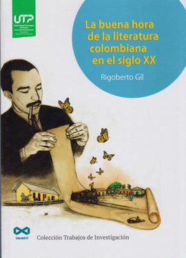 LA BUENA HORA DE LA LITERATURA COLOMBIANA EN EL SIGLO XX