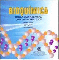 BIOQUÍMICA: METABOLISMO ENERGÉTICO, CONCEPTOS Y APLICACIÓN 