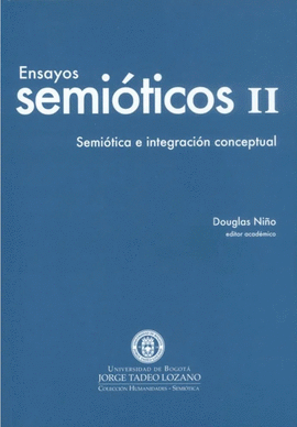 ENSAYOS SEMIÓTICOS II: SEMIÓTICA E INTEGRACIÓN CONCEPTUAL
