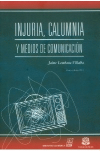 INJURIA, CALUMNIA Y MEDIOS DE COMUNICACION