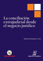 LA CONCILIACIÓN EXTRAJUDICIAL DESDE EL NEGOCIO JURÍDICO