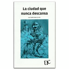 CIUDAD QUE NUNCA DESCANSA, LA